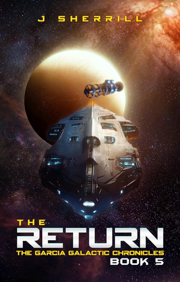 The Return (The Garcia Galactic Chronicles Book 5)